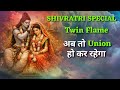 Union तो होकर रहेगा (महाशिवरात्रि special)DM's Current energy Channeled message #twinflames #message
