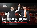 Top Headlines Of The Day: May 24, 2023
