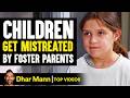Children Get Mistreated By Foster Parents | Dhar Mann
