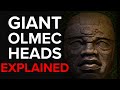 Giant Olmec Heads - Explained