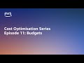 AWS Cost Optimisation Series: AWS Budgets | Amazon Web Services