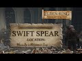 Swift Spear Location | Elden Ring Shadow of the Erdtree