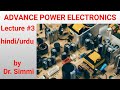 Advance Power Electronics Lectures in Hindi/Urdu for Engineering Students| Lecture#3