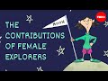 The contributions of female explorers - Courtney Stephens