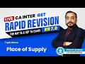 15 Place of Supply in GST | RR 6.0 | For Jan’26 \u0026 May'26 | CA Inter GST | CA VB Sir