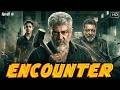 Encounter (2026) Ajith Kumar South Hindi Full Hd Movie | South New Latest Release Action Movie