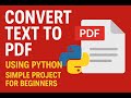 Convert Text to PDF using Python Simple Project for Beginners | python project