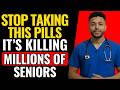 Cardiologist Warns: These 5 Pills Increase the Risk of Heart Attack and Stroke in the Elderly