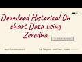Download Historical On Chart Data using Zerodha