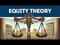 Equity Theory (Explained in 3 Minutes)