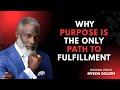 Why Purpose Is The Only Path To Fulfillment||BEST MOTIVATIONAL SPEECH||MYRON GOLDEN