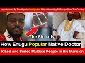 Ezeani,  The Enugu Native Doctor Who Bur!£d People Under the Floor of His Mansion for Rituals