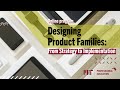 Designing Product Families: From Strategy to Implementation (Program Overview)