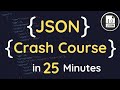 Learn JSON in 25 Minutes | Complete JSON Crash Course | JSON Tutorial for Beginners