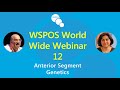 WSPOS World Wide Webinar 12 : Anterior Segment Genetics | 4th July 2020