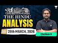 The Hindu Newspaper Analysis | 28th March, 2026 | UPSC Current Affairs Today | Chethan Sir