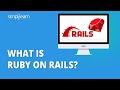 What Is Ruby On Rails? | Ruby On Rails For Beginners | Ruby Programming Language | Simplilearn