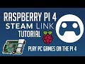 Turn Your Raspberry Pi 4 Into A Steam Link Device - Play PC Games On The Pi4
