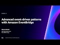 AWS re:Invent 2023 - Advanced event-driven patterns with Amazon EventBridge (COM301-R)
