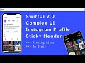 SwiftUI 2.0 Complex UI - Instagram Profile Sticky Header - Animated Segmented Picker - SwiftUI