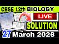 CBSE 12th Biology paper solution 2026 |CBSE Class 12th biology exam solution2026|LIVE biology answer
