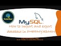 How to Import and Export MYSQL Database using PHPMYADMIN