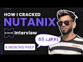 How I Cracked Nutanix Interview | 60 Lakhs CTC | Round-by-Round Breakdown | SDE / MTS Interview Prep