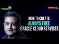 How To Create Always FREE Oracle Cloud Services