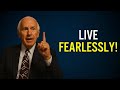 The Strategy to Live a Fearless Life | Jim Rohn Motivation