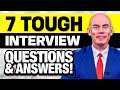 TOP 7 TOUGH INTERVIEW QUESTIONS \u0026 BRILLIANT ANSWERS! (How to ANSWER the HARDEST Interview Questions)