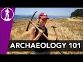 ARCHAEOLOGY 101 | What is Archaeology?