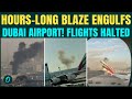 Iran Drone POUNDS Dubai Airport | MASSIVE Fire, Thick Smoke BURNS Dubai Airport | Iran ATTACKS Dubai