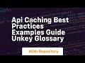 api caching best practices examples guide unkey glossary