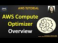 AWS Tutorial - AWS Compute Optimizer - Overview