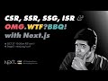 Next.js CSR, SSR, SSG, ISR, and OMG.WTF?BBQ!