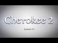 Cherokee 2: Lesson 23