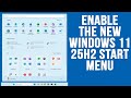 How to Enable the New Updated Start Menu in Windows 11 25H2 if Your PC Doesn't Have It.