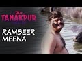 Miss Tanakpur Haazir Ho | Character Promo: Rambeer Meena | Tanakpur Ka Tan-Tanatan