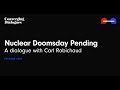 #282 - Nuclear Doomsday Pending: A Dialogue with Carl Robichaud
