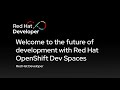 Welcome to the future of development with Red Hat OpenShift Dev Spaces