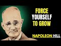 Force Yourself to Grow... Wealth and Success Will Follow | Napoleon Hill