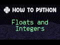 Floats and Integers | How To Python