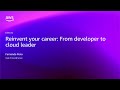 AWS re:Invent 2025 - Reinvent your career: From developer to cloud leader (DEV101)