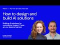 Webinar: How to design and build AI solutions  - our lessons learned