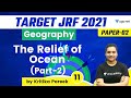 02:00 PM - Target JRF 2021 | Geography by Kritika Pareek | The Relief of Ocean (Part-2)