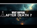 What Really Happens After Death? The Truth About Life and Beyond