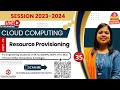 CC35: Resource Provisioning and Resource Provisioning Methods  in Cloud Computing