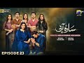 Sara Aapi Episode 23 [Eng Sub] Savera Nadeem - Sami Khan - Sidra Niazi | 15th April 2026