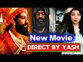YASH Sign New Big Project -Direct By YASH | Toxic Trailer Big Update | Yash | The Filmy Bee