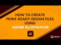 How to Create Print-Ready Design Files Using Adobe Illustrator | QinPrinting